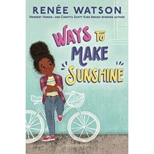 Ways to Make Sunshine, Paperback - Renée Watson imagine