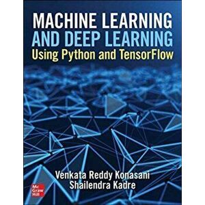 Machine Learning and Deep Learning Using Python and Tensorflow, Hardcover - Shailendra Kadre imagine