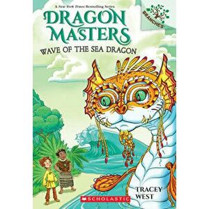 Wave of the Sea Dragon: A Branches Book (Dragon Masters #19), 19, Paperback - Tracey West imagine