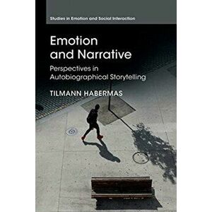 Emotion and Narrative: Perspectives in Autobiographical Storytelling, Paperback - Tilmann Habermas imagine