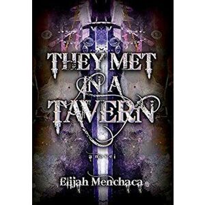 They Met in a Tavern, Hardcover - Elijah Menchaca imagine