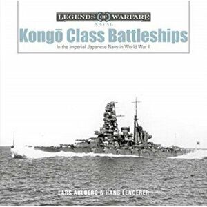 Kongō-Class Battleships: In the Imperial Japanese Navy in World War II, Hardcover - Lars Ahlberg imagine