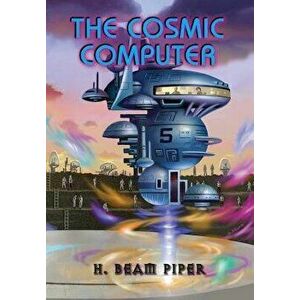 The Cosmic Computer, Hardcover - H. Beam Piper imagine