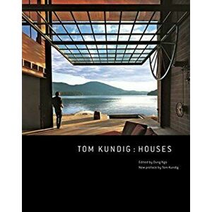 Tom Kundig: Houses, Paperback - Dung Ngo imagine