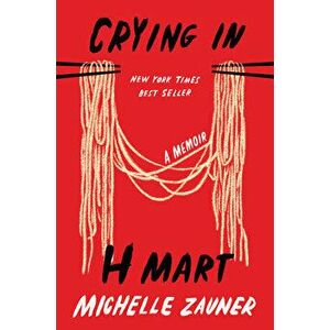 Crying in H Mart: A Memoir, Hardcover - Michelle Zauner imagine