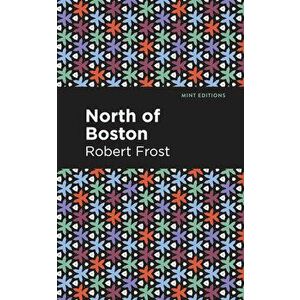 North of Boston, Paperback - Robert Frost imagine