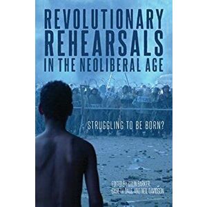 Revolutionary Rehearsals in the Neoliberal Age, Paperback - Colin Barker imagine