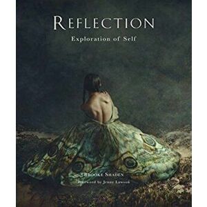 Reflection: Exploration of Self, Hardcover - Brooke Shaden imagine