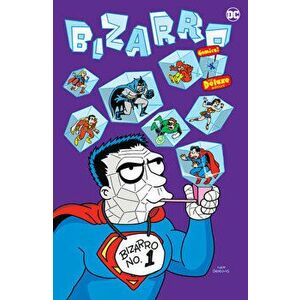 Bizarro Comics the Deluxe Edition, Hardcover - Chris Duffy imagine