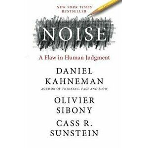 Noise: A Flaw in Human Judgment, Hardcover - Daniel Kahneman imagine