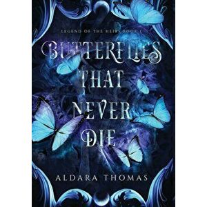 Butterflies That Never Die, Hardcover - Aldara Thomas imagine