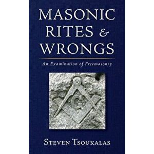 Masonic Rites and Wrongs, Hardcover - Steven Tsoukalas imagine