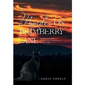 Murder on Brimberry Lane: An Adventure of the Curious Feline Companions of Melady Golden, Hardcover - Aggie Popkin imagine