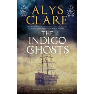 The Indigo Ghosts, Hardcover - Alys Clare imagine