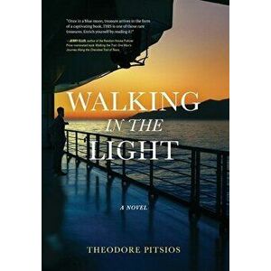 Walking in the Light, Hardcover - Theodore Pitsios imagine