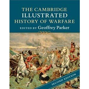The Cambridge Illustrated History of Warfare, Hardcover - Geoffrey Parker imagine