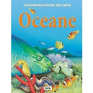 Oceane - Enciclopedia pentru toti copiii imagine