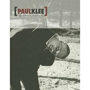 Paul Klee: Bauhaus Master, Hardcover - Paul Klee imagine