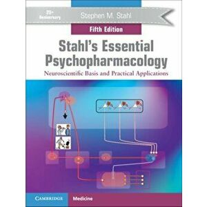 Stahl's Essential Psychopharmacology: Neuroscientific Basis and Practical Applications, Paperback - Stephen M. Stahl imagine