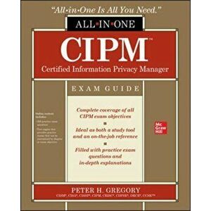 Cipm Certified Information Privacy Manager All-In-One Exam Guide, Paperback - Peter Gregory imagine