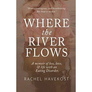Where the River Flows, Paperback - Rachel Havekost imagine