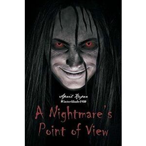 A Nightmare's Point of View, Paperback - April Kuper Winterblade1980 imagine