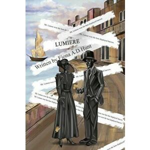 Lumiere, Paperback - Fiona a. D. Hunt imagine