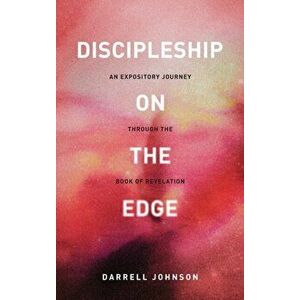 Discipleship on the Edge, Hardcover - Darrell W. Johnson imagine