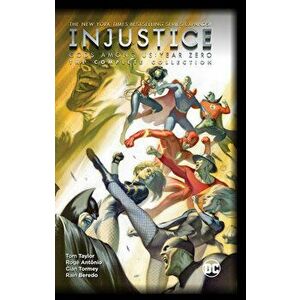 Injustice: Gods Among Us: Year Zero - The Complete Collection, Hardcover - Tom Taylor imagine