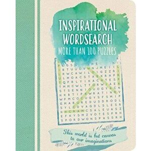 Inspirational Wordsearch: More Than 100 Puzzles, Paperback - Eric Saunders imagine