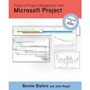 Practical Project Management with Microsoft Project, Paperback - Bonnie Biafore imagine