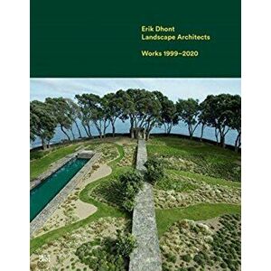 Erik Dhont: Landscape Architects: Works 1999-2020, Hardcover - Erik Dhont imagine