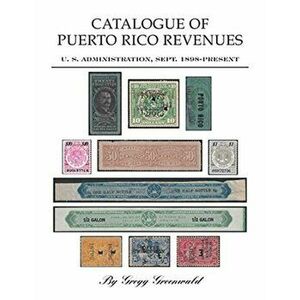 Catalogue of Puerto Rico Revenues, Paperback - Gregg Greenwald imagine