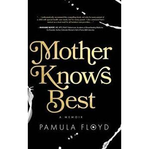 Mother Knows Best: A Memoir, Hardcover - Pamula Floyd imagine