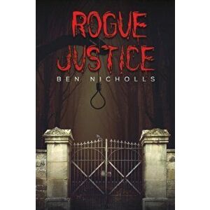 Rogue Justice, Paperback - Ben Nicholls imagine