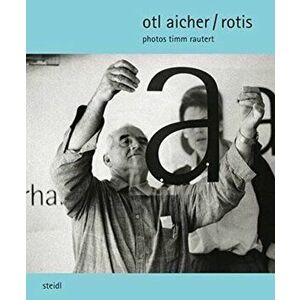 Timm Rautert: Otl Aicher / Rotis, Hardcover - Timm Rautert imagine