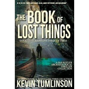 The Book of Lost Things: A Dan Kotler Box Set, Books 1-3, Paperback - Kevin Tumlinson imagine