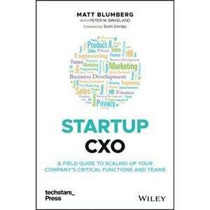 Startup Cxo: A Field Guide to Scaling Up Your Company's Critical Functions and Teams, Hardcover - Matt Blumberg imagine