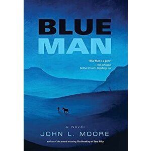 Blue Man, Hardcover - John L. Moore imagine