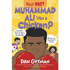 Muhammad Ali Was a Chicken?, Paperback - Dan Gutman imagine