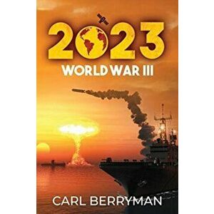 2023: World War III, Paperback - Carl Berryman imagine