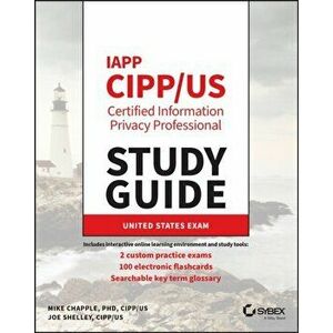 Iapp Cipp / Us Certified Information Privacy Professional Study Guide, Paperback - Mike Chapple imagine