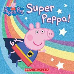 Super Peppa!, Paperback - Cala Spinner imagine