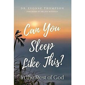 Can You Sleep Like This?: In the Rest of God, Hardcover - Evonne Thompson imagine