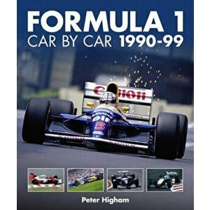 Formula 1 Car by Car 1990-99, Hardcover - Peter Higham imagine