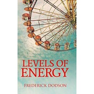 Levels of Energy, Hardcover - Frederick Dodson imagine