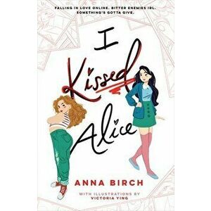 I Kissed Alice, Paperback - Anna Birch imagine