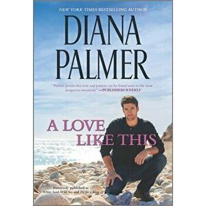 A Love Like This, Paperback - Diana Palmer imagine