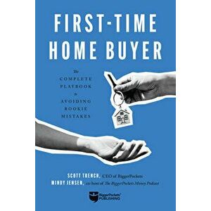 First-Time Home Buyer: The Complete Playbook to Avoiding Rookie Mistakes, Paperback - Scott Trench imagine