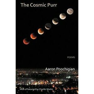 The Cosmic Purr, Paperback - Aaron Poochigian imagine
